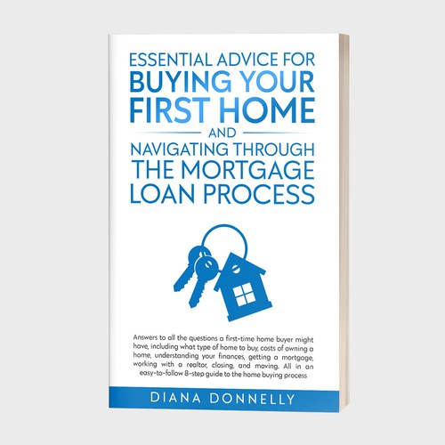 Essential Advice for Buying Your First Home and Navigating Through the  Mortgage Loan Process