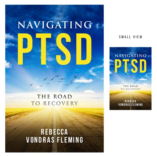 Design a book cover to grab attention for Navigating PTSD: The Road to Recovery デザイン by Sαhιdμl™