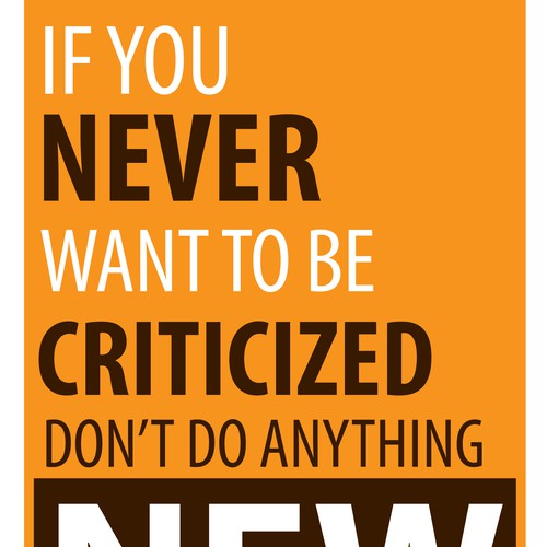 Poster "If you never want to be criticized, don't do anything new." for Startup Vitamins Design by samsaptaka.88