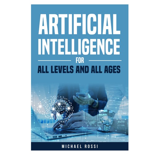 Artificial Intelligence for all levels and all ages Design by 99_master