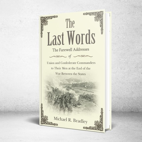 The Last Words, Book Cover, Fascinating History from the American War Between the States. Design by Designtrig