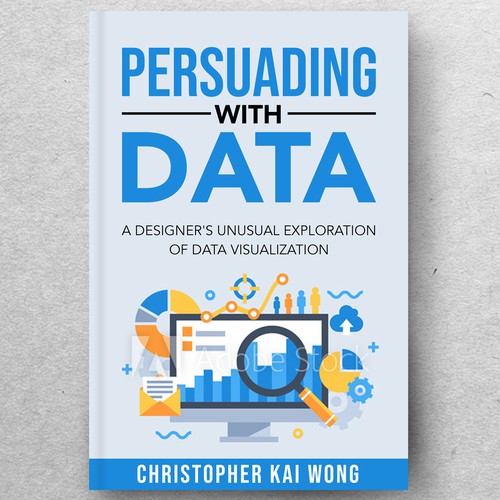 Design a Data Visualization book cover that appeals to less technical audiences Design by ryanurz