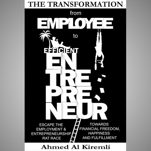 Design a Simple & Innovative Book Cover for the Transformation from Employee to Efficient Entrepreneur Design by PaviDesign