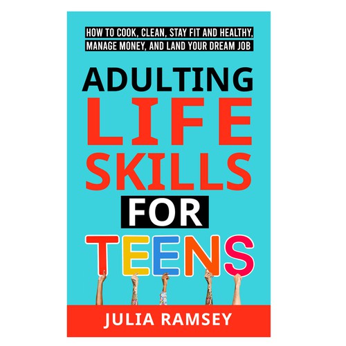 Eye catching, modern cover for Adulting Life Skills for Teens Design by Cover_Design_Expert