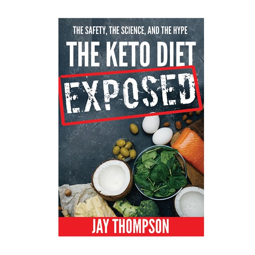 Create a cover for a book titled “The Keto Diet Exposed” Design by DezignManiac