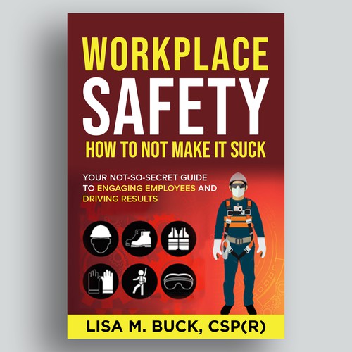 Workplace Safety--Need Book Cover for a Book That Doesn't Suck Design by Jasmine'