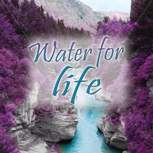 Book cover for "Water for Life" , already had great success with the logo - looking forward to this! Design by LilaM