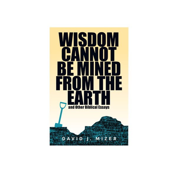 Wisdom Cannot Be Mined from the Earth