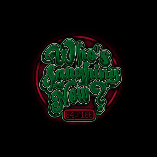 Who's Laughing Now? Design by BlacKing