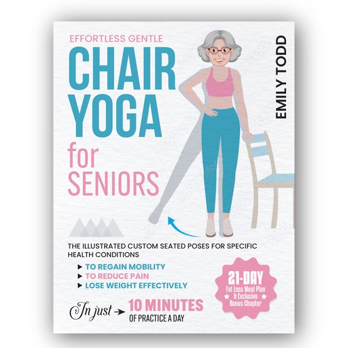 Design di I need a Powerful & Positive Vibes Cover for My Book "Chair Yoga for Seniors 60+" di JeellaStudio