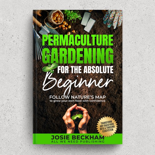 Inspiring Book Cover to attract beginners to Permaculture Gardening Design by JuliePearl_IV8