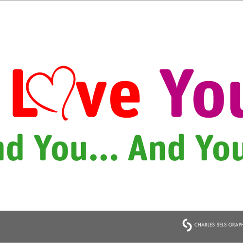 "I Love You! And You... And You..." [LOGO - $355] Diseño de Charles Sels