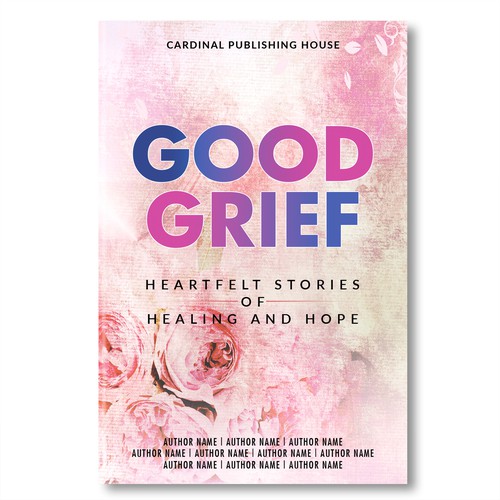 Design a bestselling book cover for People Looking For Ways to Heal Grief Design by Lizaa