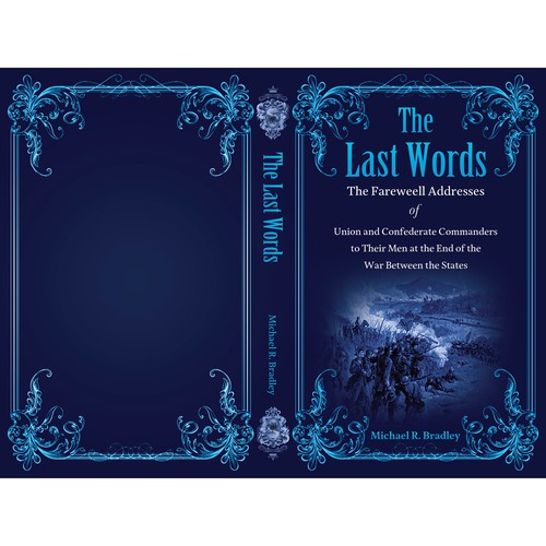 The Last Words, Book Cover, Fascinating History from the American War Between the States. Design by Murshidi Mahmud Ful