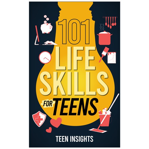 Designs | Unique, Modern, Catchy '101 Life Skills for Teens' Book Cover ...