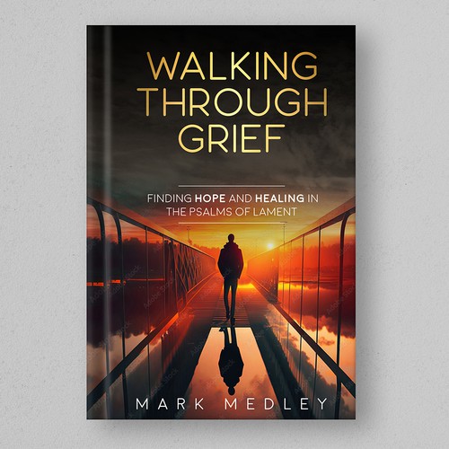 Book Cover: "Walking Through Grief" Guaranteed Winner! Design by H.Khush