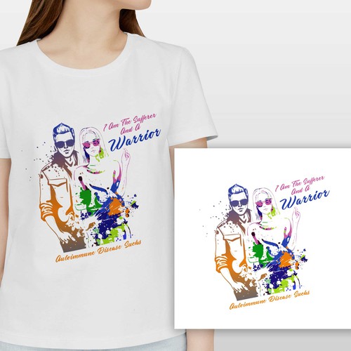 Autoimmune disease sucks & those that suffer are warriors Design by Designer Group