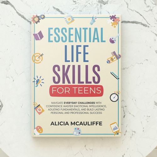 Design an engaging and creative book cover for a book on Life Skills for Teens Design by DanielRW