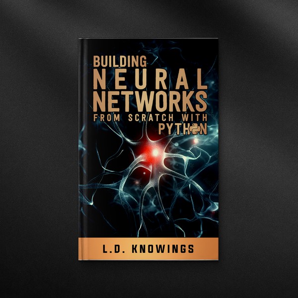 Building Neural Networks from Scratch with Python