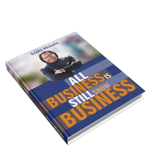 "ALL Business is STILL Show Business!" book cover -- to show the world! Design by yhonz_39