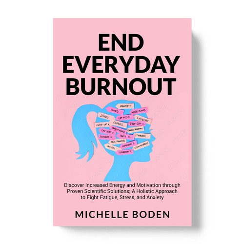 Book cover to End Everyday Burnout and grab the attention of multi-tasking 25-58 year old women Design by TopHills