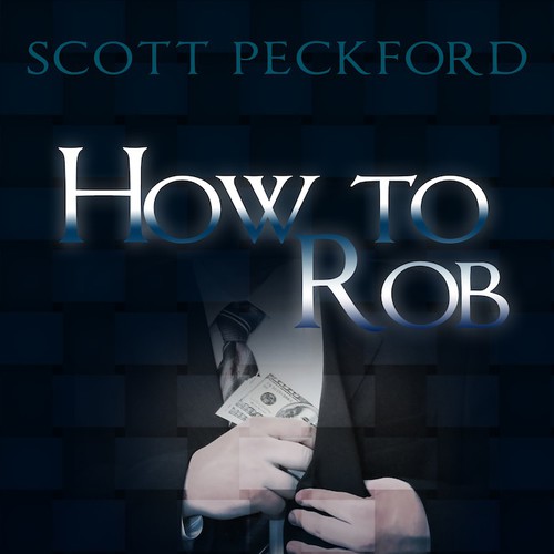 How to Rob Your Bank - Book Cover Réalisé par ed lopez
