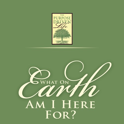 Book cover redesign for "What on Earth Am I Here For? The Purpose Driven Life" by Rick Warren Design by Bhive