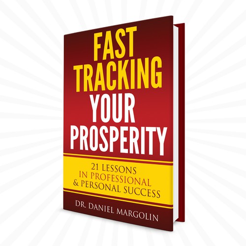 Book Cover wanted for "Fast Tracking Your Prosperity" Design by Mila.