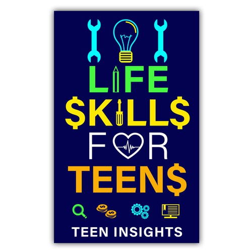 Unique, Modern, Catchy '101 Life Skills for Teens' Book Cover Design by Cover_Design_Expert