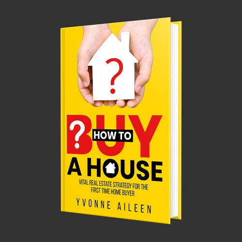 Empowering book cover for would-be homeowners - see link: https://drive.google.com/file/d/1OVe0bZmFt Design by Designs Guru Studio