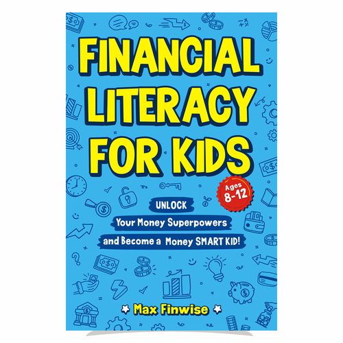 Financial Literacy Book for Kids, Ages 8 to 12 Design by heymg