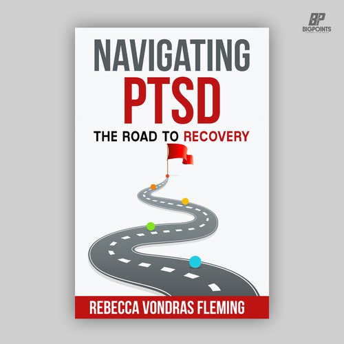 Design a book cover to grab attention for Navigating PTSD: The Road to Recovery Design by Bigpoints