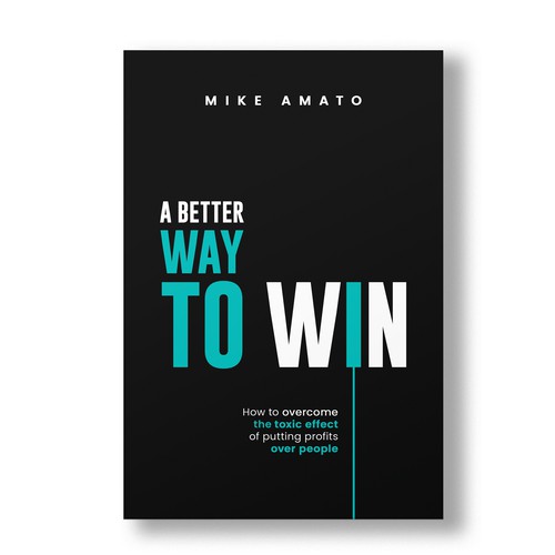 A book cover for A Better Way To Win: How to overcome the toxicity of putting profits over people Design by The Cloud Digital