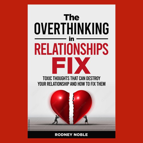Design A Clever And Catchy "The Overthinking In Relationships Fix" Book Cover Design by T.Primada