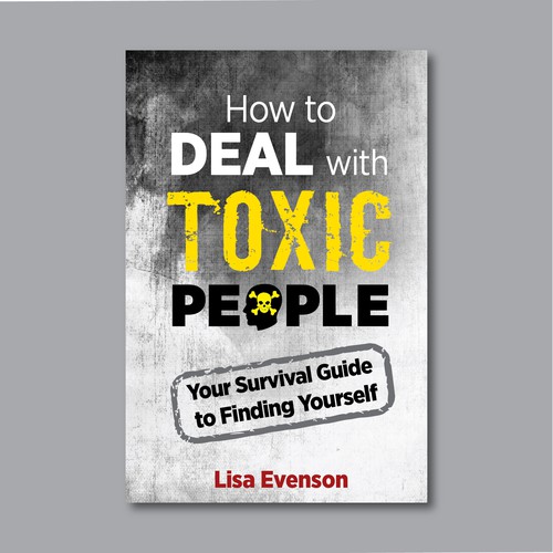 Design an Inspiring and Eye-Catching Cover for a Book on Dealing with Toxic People. Diseño de Desry