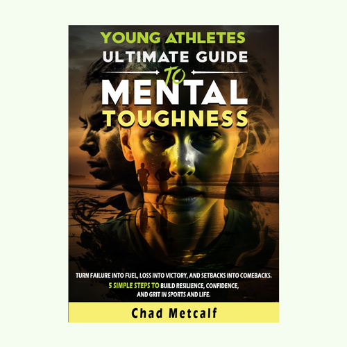 Designs | Mental Toughness book to appeal to parents and young athletes ...