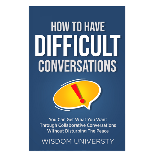 Design A Clever And Catchy "How To Have Difficult Conversations" Book Cover Design by Arrowdesigns