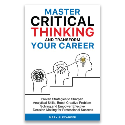 Book cover about Critical thinking to appeal to men and women who are professionals Design by Shrabonti_Designs
