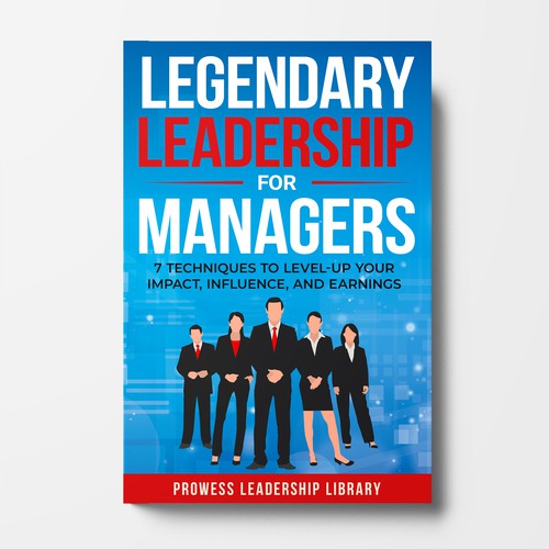 Design a Captivating Book Cover for a Leadership Skills Book for Managers Design by KMS Arafat