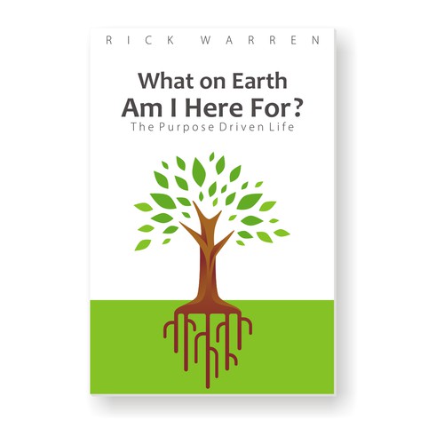 Book cover redesign for "What on Earth Am I Here For? The Purpose Driven Life" by Rick Warren Design by Aries N