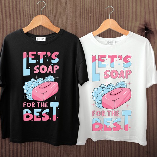 Let’s soap for the best | T-shirt Design Design réalisé par imam07836