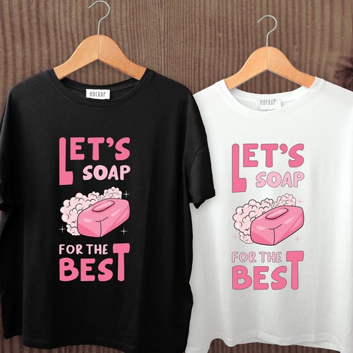 Diseño de Let’s soap for the best | T-shirt Design de imam07836