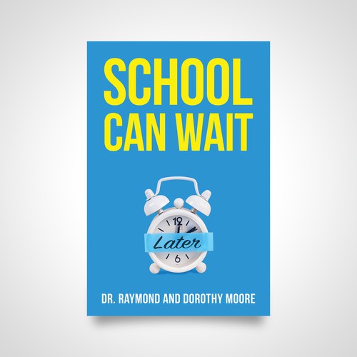 Book Cover Design: "School Can Wait" Design by Luigi99