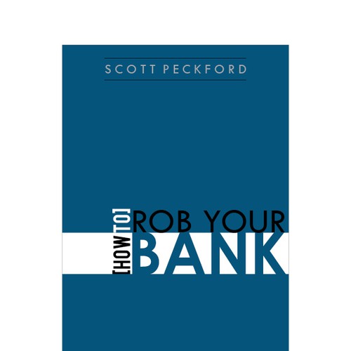 How to Rob Your Bank - Book Cover Diseño de Erme