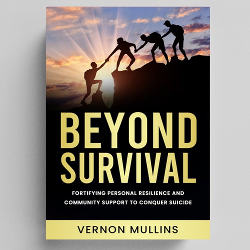 Create a powerful book cover representing resilience & survival in the context of suicide prevention Design by NoBoundaries