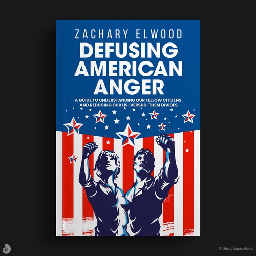 Cover for a book aimed at reducing American political anger Design by Designs Guru Studio