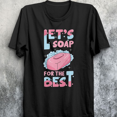 Let’s soap for the best | T-shirt Design-ontwerp door imam07836