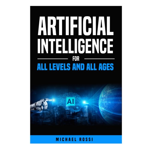 Artificial Intelligence for all levels and all ages Design by 99_master
