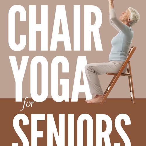 Attention grabbing book cover for "chair yoga for seniors"-ontwerp door Ed Davad