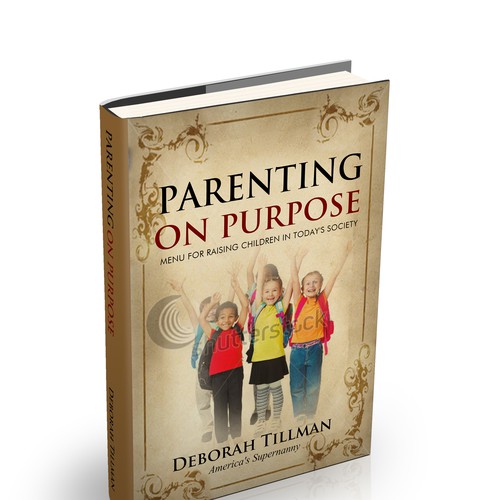 Design a Book Cover for Parenting on Purpose book, by America's Supernanny! Design by Alex_82